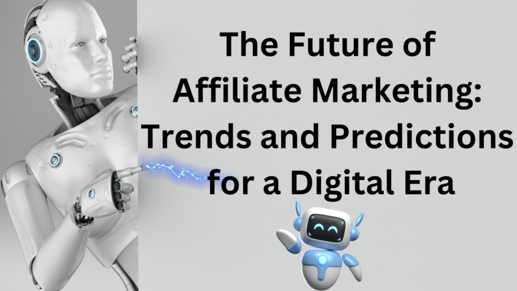 The Evolution of Affiliate Marketing - Past, Present, and Future Trends