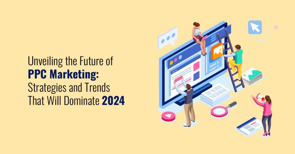 The Future of PPC - Emerging Trends and Technologies