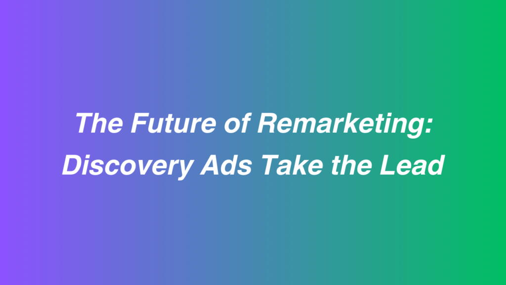 The Future of Remarketing - Emerging Trends and Technologies